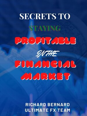 cover image of SECRETS TO STAYING PROFITABLE IN THE FINANCIAL MARKET